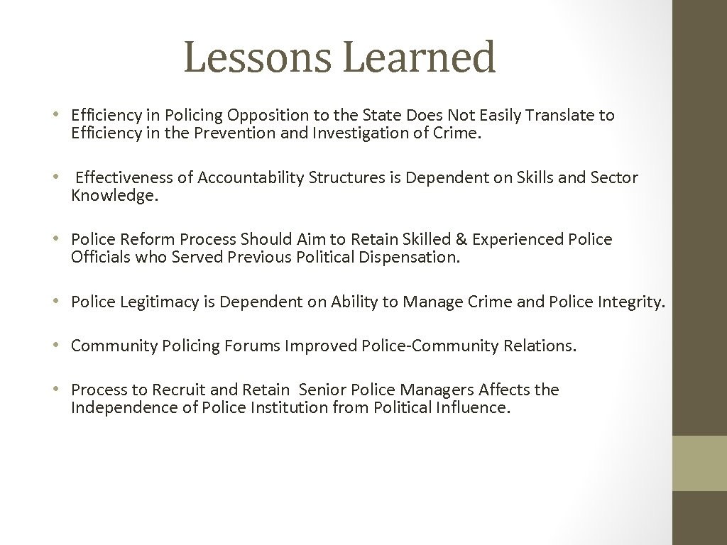 Lessons Learned • Efficiency in Policing Opposition to the State Does Not Easily Translate