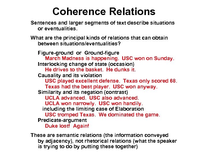 Coherence Relations Sentences and larger segments of text describe situations or eventualities. What are
