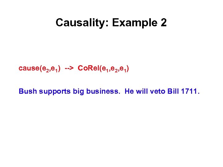 Causality: Example 2 cause(e 2, e 1) --> Co. Rel(e 1, e 2, e