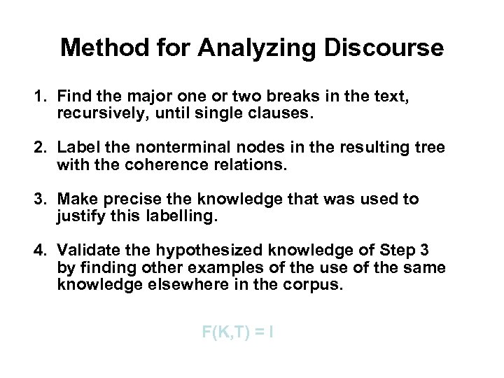 Method for Analyzing Discourse 1. Find the major one or two breaks in the