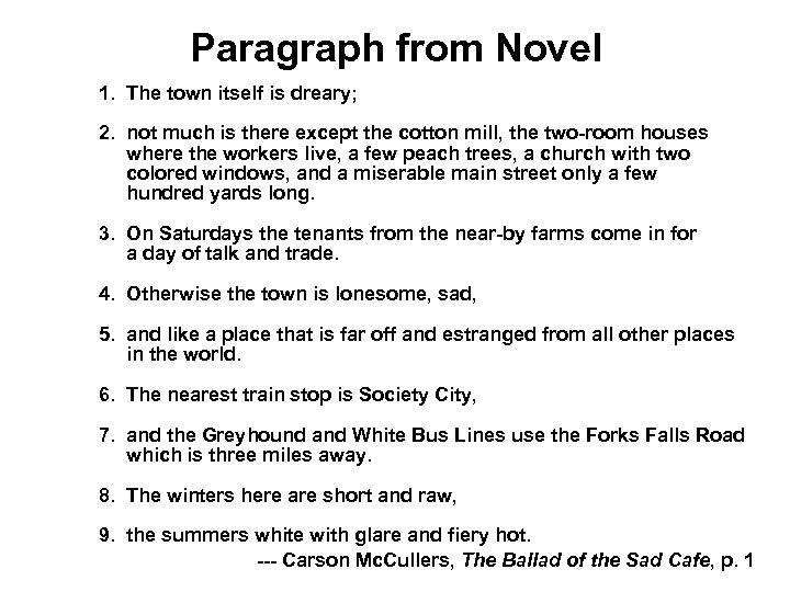 Paragraph from Novel 1. The town itself is dreary; 2. not much is there