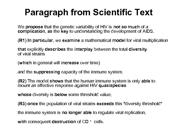 Paragraph from Scientific Text We propose that the genetic variability of HIV is not