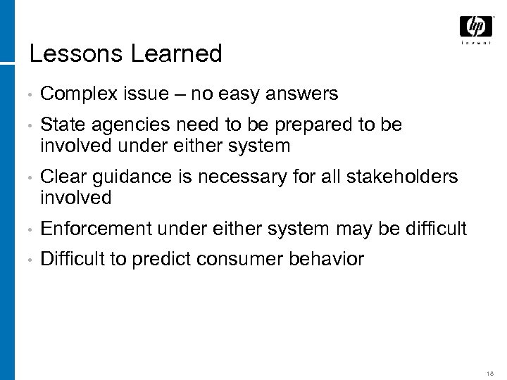 Lessons Learned • Complex issue – no easy answers • State agencies need to