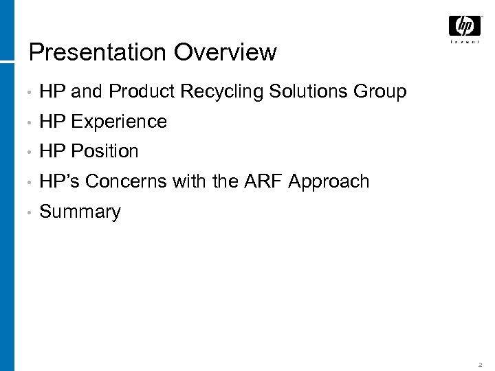 Presentation Overview • HP and Product Recycling Solutions Group • HP Experience • HP