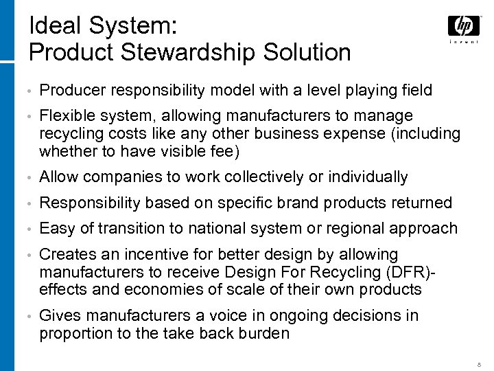 Ideal System: Product Stewardship Solution • Producer responsibility model with a level playing field