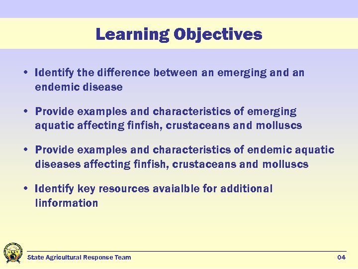 Learning Objectives • Identify the difference between an emerging and an endemic disease •