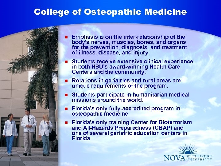 College of Osteopathic Medicine n Emphasis is on the inter-relationship of the body's nerves,