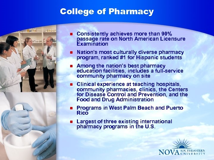 College of Pharmacy n Consistently achieves more than 90% passage rate on North American