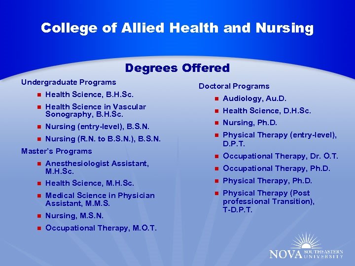 College of Allied Health and Nursing Degrees Offered Undergraduate Programs n Health Science, B.