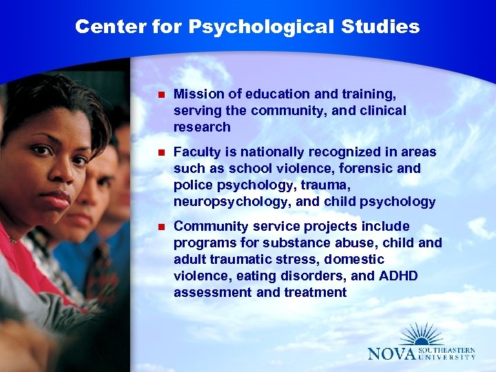 Center for Psychological Studies n Mission of education and training, serving the community, and