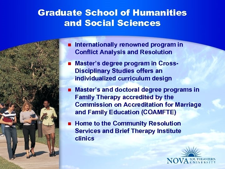 Graduate School of Humanities and Social Sciences n Internationally renowned program in Conflict Analysis
