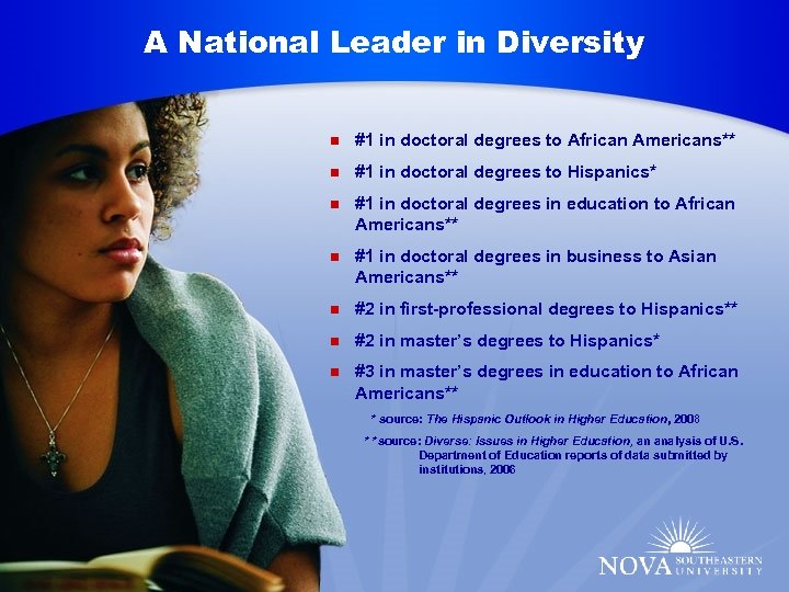 A National Leader in Diversity n #1 in doctoral degrees to African Americans** n
