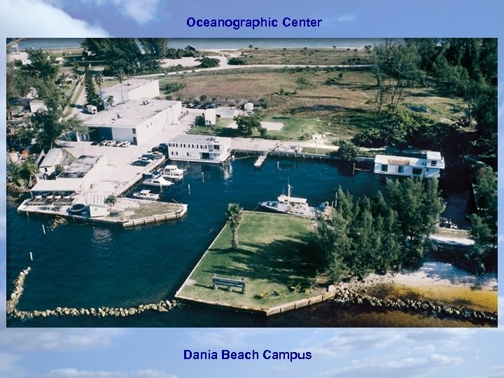 Oceanographic Center Dania Beach Campus Dania Beach campus 