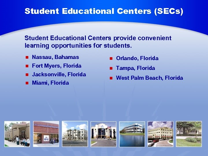 Student Educational Centers (SECs) Student Educational Centers provide convenient learning opportunities for students. n