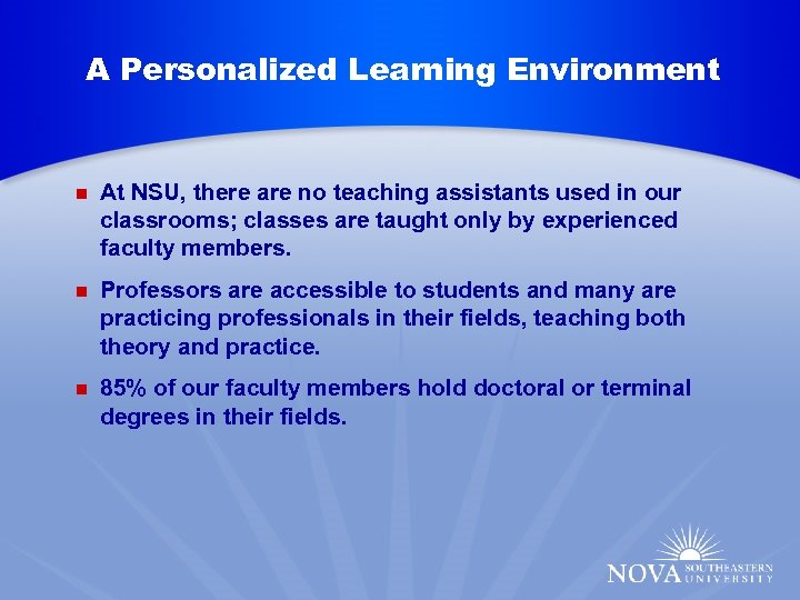 A Personalized Learning Environment n At NSU, there are no teaching assistants used in