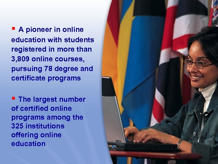 § A pioneer in online education with students registered in more than 3, 809