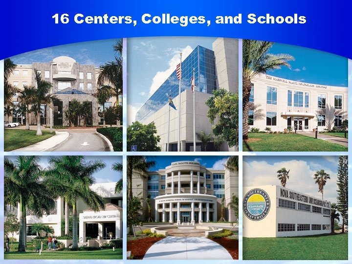 16 Centers, Colleges, and Schools 