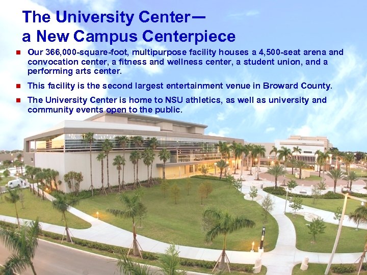 The University Center― a New Campus Centerpiece a New Campu Centerpiece n Our 366,
