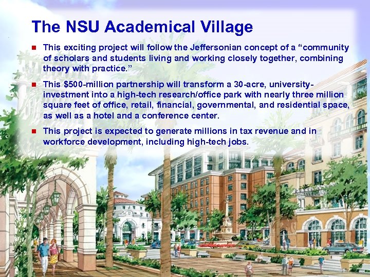 The NSU Academical Village n This exciting project will follow the Jeffersonian concept of