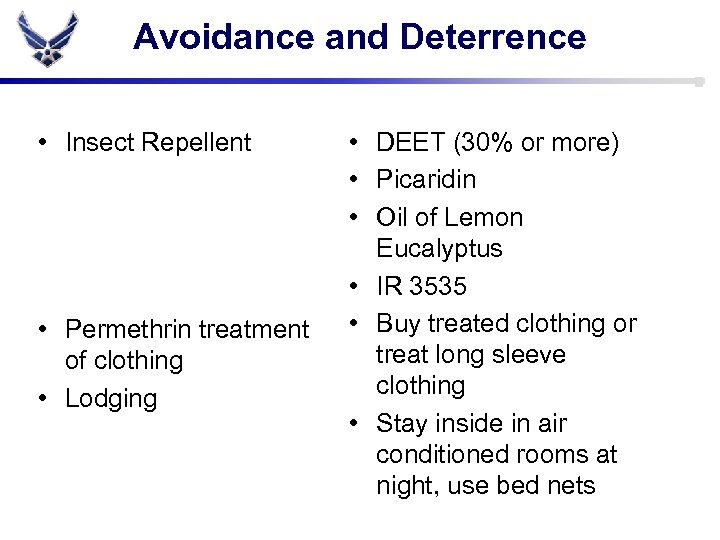 Avoidance and Deterrence • Insect Repellent • Permethrin treatment of clothing • Lodging •