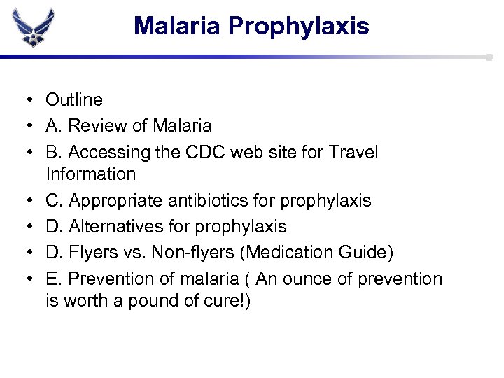 Malaria Prophylaxis • Outline • A. Review of Malaria • B. Accessing the CDC