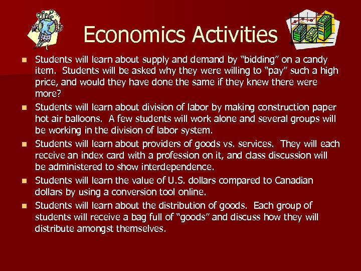 Economics Activities n n n Students will learn about supply and demand by “bidding”