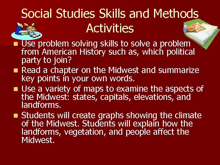 Social Studies Skills and Methods Activities n n Use problem solving skills to solve