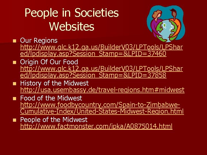People in Societies Websites n n n Our Regions http: //www. glc. k 12.