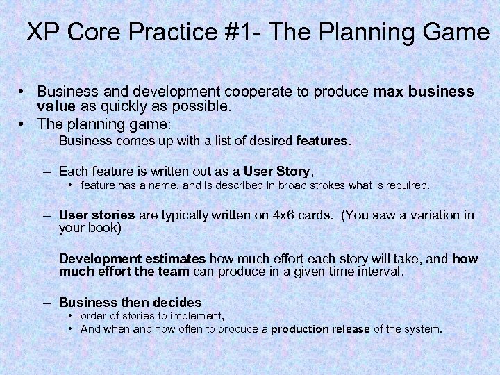 XP Core Practice #1 - The Planning Game • Business and development cooperate to