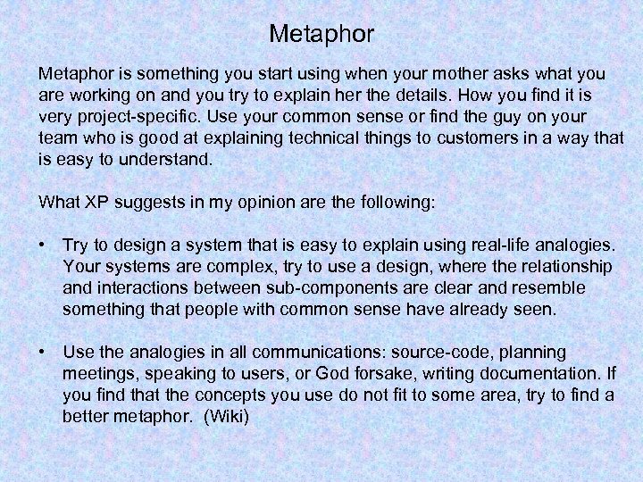 Metaphor is something you start using when your mother asks what you are working