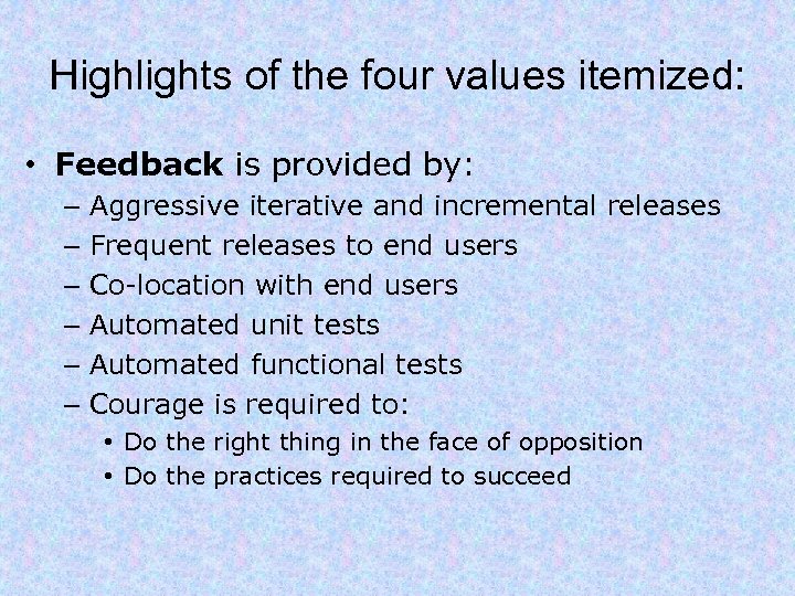 Highlights of the four values itemized: • Feedback is provided by: – – –