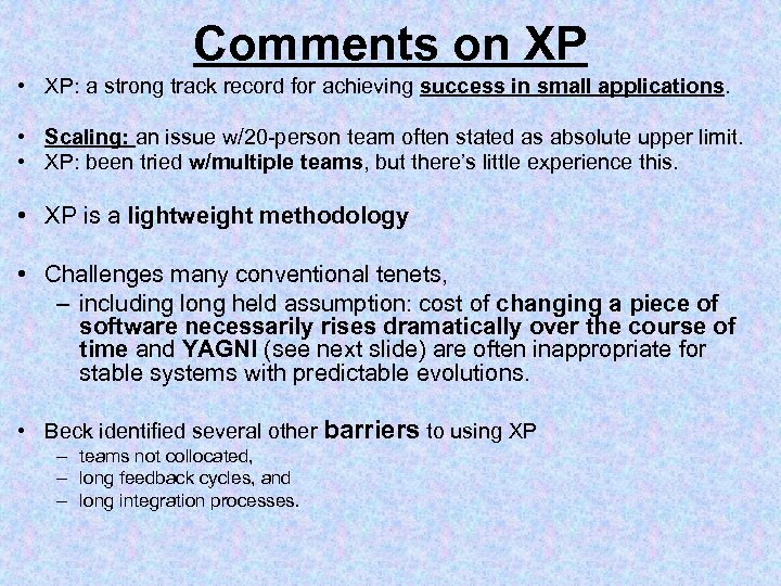 Comments on XP • XP: a strong track record for achieving success in small