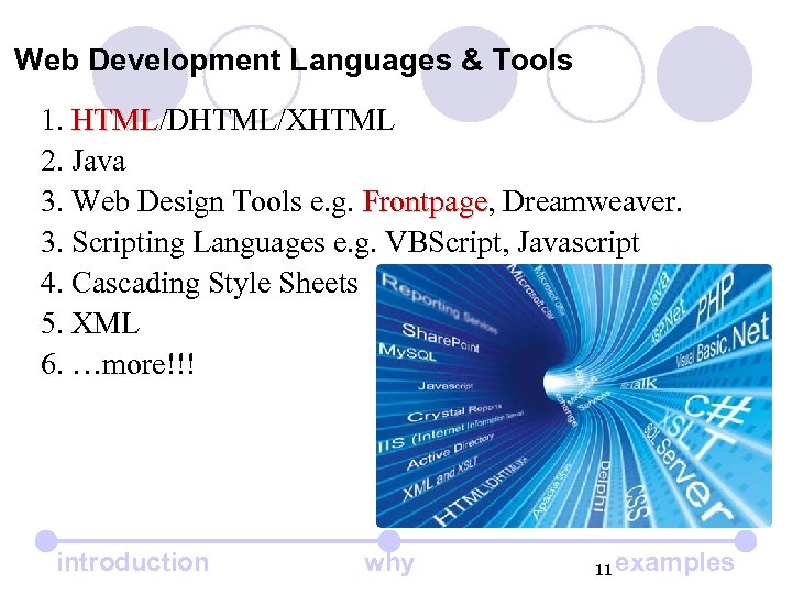 Web Development Languages & Tools 1. HTML/DHTML/XHTML 2. Java 3. Web Design Tools e.