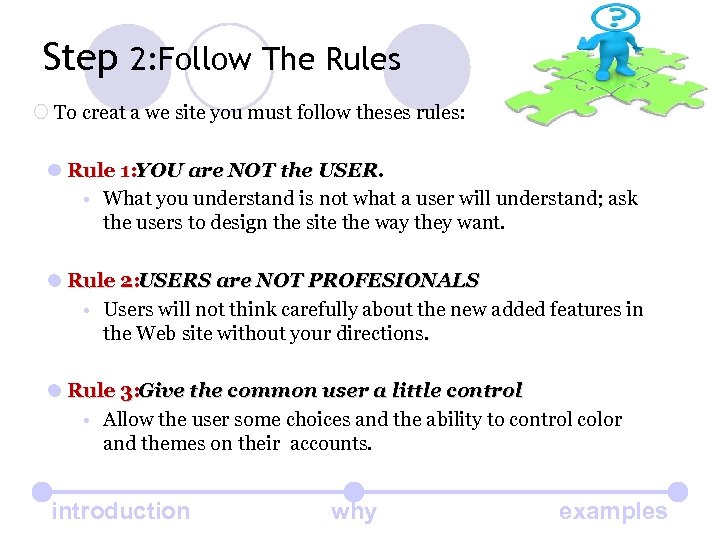 Step 2: Follow The Rules ¡ To creat a we site you must follow
