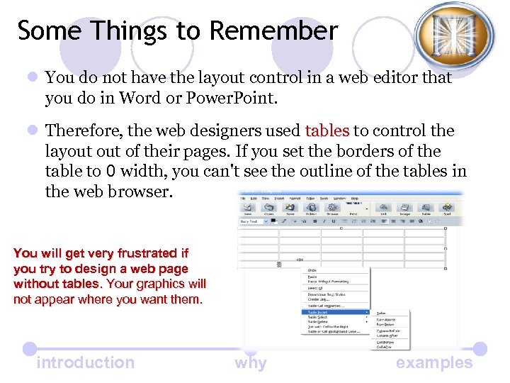 Some Things to Remember l You do not have the layout control in a