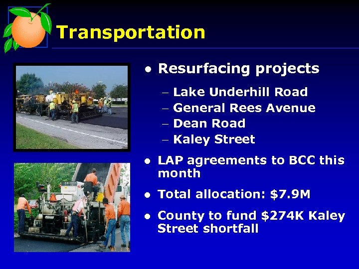 Transportation l Resurfacing projects - Lake Underhill Road General Rees Avenue Dean Road Kaley