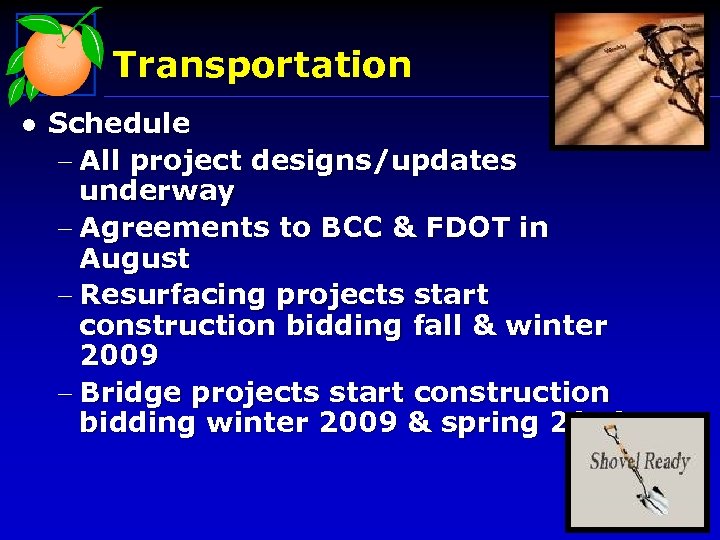 Transportation l Schedule - All project designs/updates underway - Agreements to BCC & FDOT