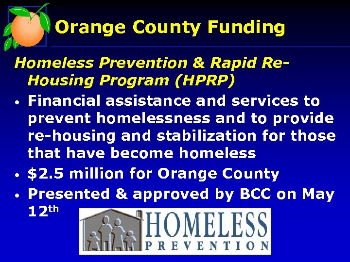 Orange County Funding Homeless Prevention & Rapid Re. Housing Program (HPRP) • Financial assistance