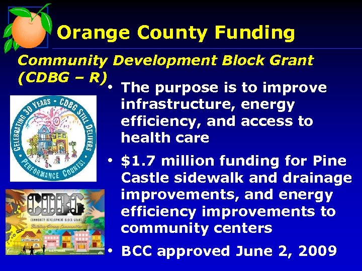 Orange County Funding Community Development Block Grant (CDBG – R) • The purpose is