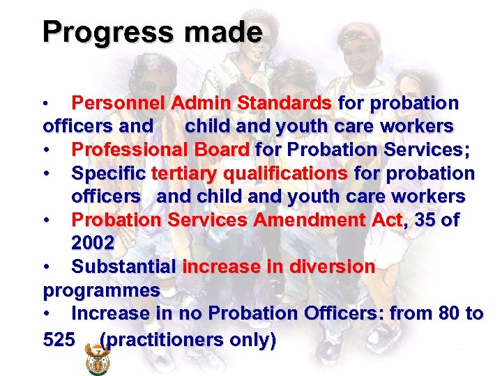 Progress made Personnel Admin Standards for probation officers and child and youth care workers