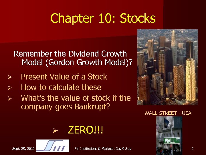 Chapter 10: Stocks Remember the Dividend Growth Model (Gordon Growth Model)? Ø Ø Ø