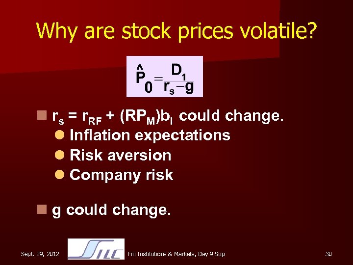 Why are stock prices volatile? ^ n rs = r. RF + (RPM)bi could