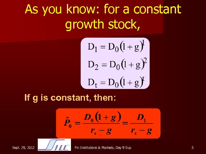 As you know: for a constant growth stock, If g is constant, then: Sept.