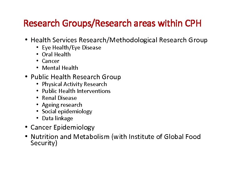 Research Groups/Research areas within CPH • Health Services Research/Methodological Research Group • • Eye