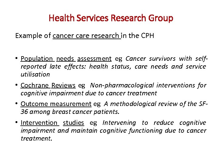 Health Services Research Group Example of cancer care research in the CPH • Population