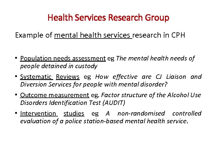 Health Services Research Group Example of mental health services research in CPH • Population