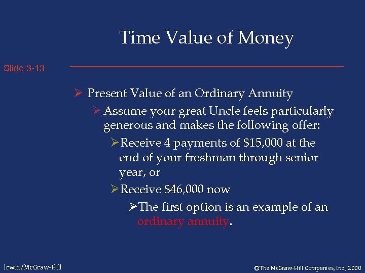 Time Value of Money Slide 3 -13 Ø Present Value of an Ordinary Annuity