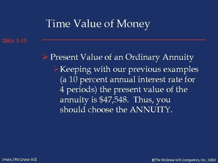 Time Value of Money Slide 3 -15 Ø Present Value of an Ordinary Annuity