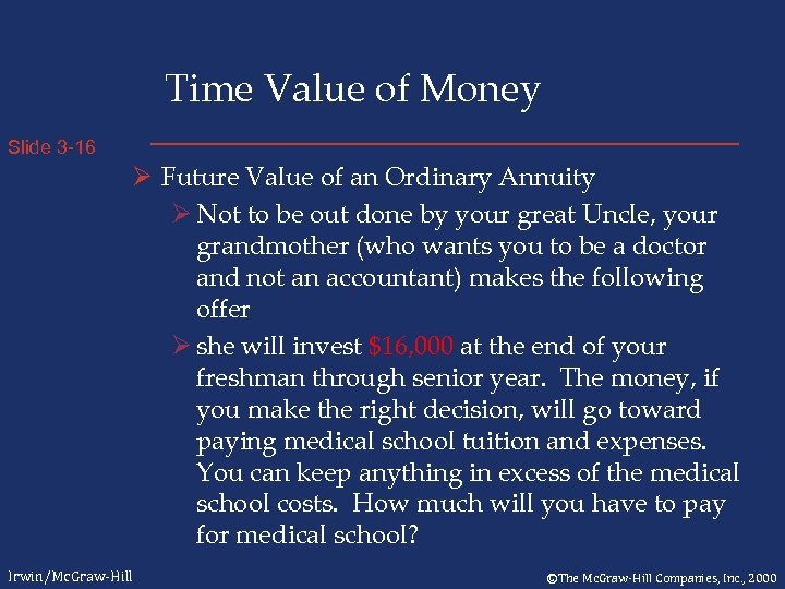 Time Value of Money Slide 3 -16 Ø Future Value of an Ordinary Annuity