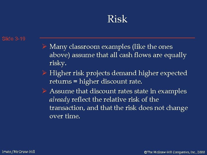 Risk Slide 3 -19 Ø Many classroom examples (like the ones above) assume that